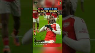 Top 5 Goals by Eberechi Eze in Arsenal colours 🔥🔥🔥#PremierLeague #Arsenal #eberechieze