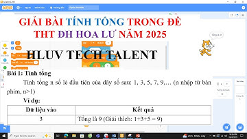 SCRATCH:DÃY SỐ/Bài 1: TÍNH TỔNG, trong đề thi Tin học trẻ Đại học Hoa Lư, HLUV TECH TALENT năm 2025.