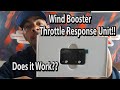 Wind Booster Throttle Control Unit**DOES IT WORK??**