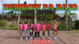 DEMBOW PA BAJO - RKT (DJ SILVA) Zumba Dance Fitness