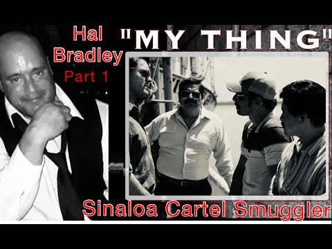 Episode 376 - Part 1 Sinaloa Cartel Lieutenant Hal Bradley Walked Away From El Chapo Guzman & Lived!