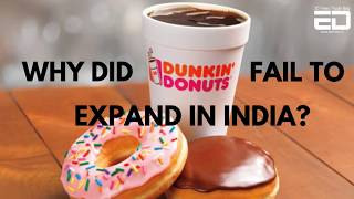 Why Did Dunkin Donuts Fail To Expand In India?