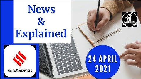 24th April 2021 | Gargi Classes News & Explained Analysis