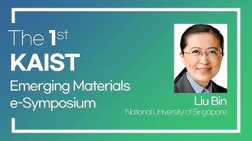 [KAIST Emerging Materials e-Symposium] Bin Liu