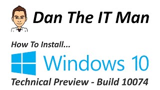 Windows 10 Technical Preview Build 10074 - How To Install