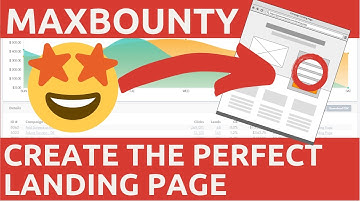 MaxBounty CPA Marketing: How To Create A High Converting Landing Page (2020)