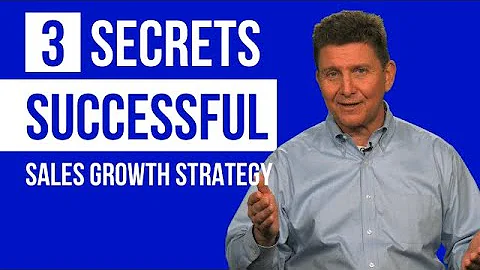 3 Secrets to  a Successful Sales Growth Strategy