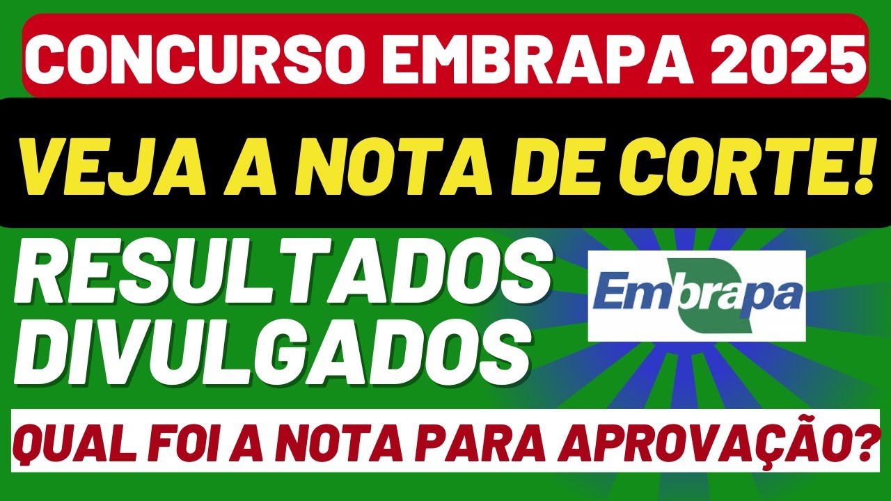 Concurso Embrapa: Resultado do Concurso da Embrapa 2025, notas de corte ...