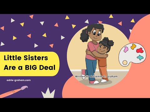 Little Sisters Are a BIG Deal Read Aloud by Reading Pioneers Academy