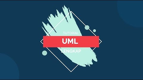Tutorial Pembuatan "Unified Modelling Language" lengkap.