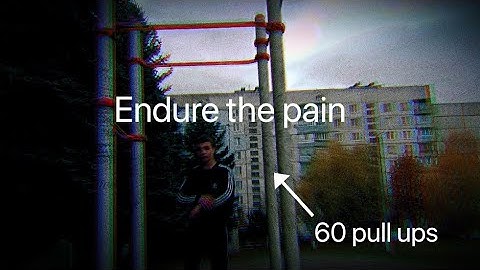 Endure the pain, stay Hard,60 pull ups 