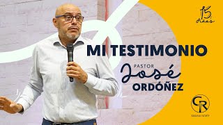 #Prédica Mi testimonio  Pastor José Ordóñez (Servicio Dominical) Parte 1