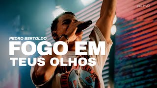 Fogo em Teus Olhos - Pedro Bertoldo (AO-VIVO)