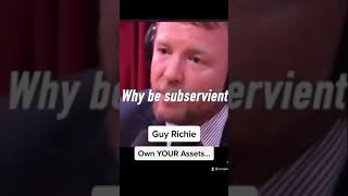 Guy Ritchie: OWN Your Assets To Be The BOSS! #shorts