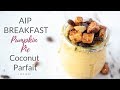 AIP Breakfast - Pumpkin Pie Coconut Cream Parfait Recipe