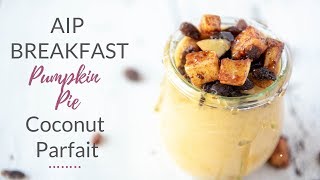 AIP Breakfast - Pumpkin Pie Coconut Cream Parfait Recipe