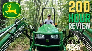 200 hour review on the john deere 2025r - would i buy again? - compact tractor