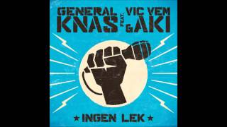 Video thumbnail of "General Knas - Ingen Lek (med Aki & Vic Vem)"