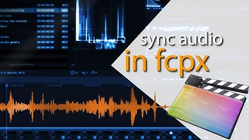 How To Sync Audio And Video In Final Cut Pro X | Sync Video Music Final Cut Pro | Tutorial