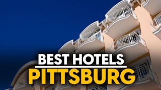 Best Hotels In Pittsburg, Usa - Top 5 Picks For Any Budget
