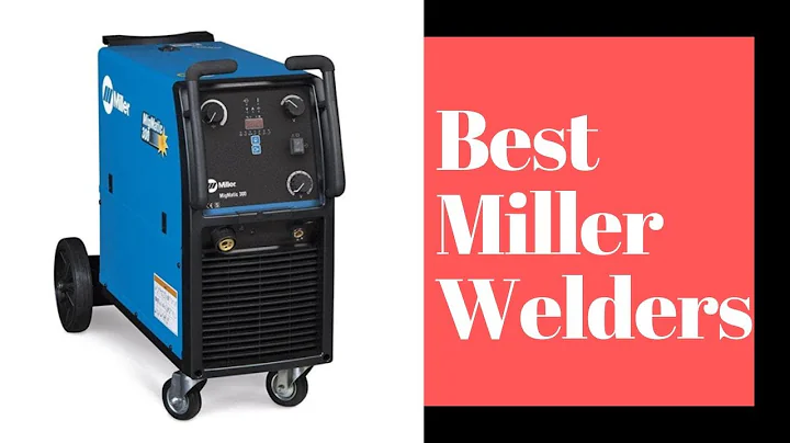 Top 6 Miller Welders of 2022