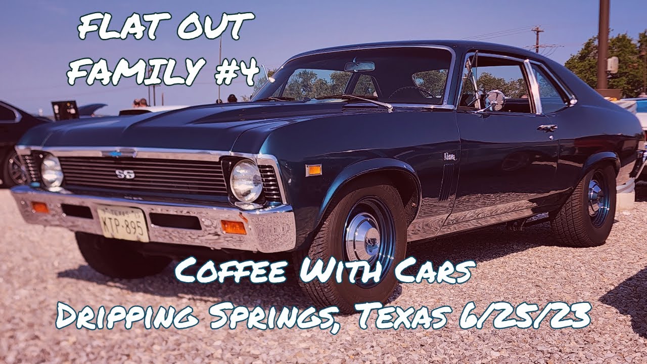 Flat Out Family 4 Coffee With Cars, Dripping Springs TX in 1969 Nova