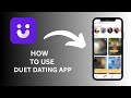 How To Use Duet Dating App - Step by Step Guide