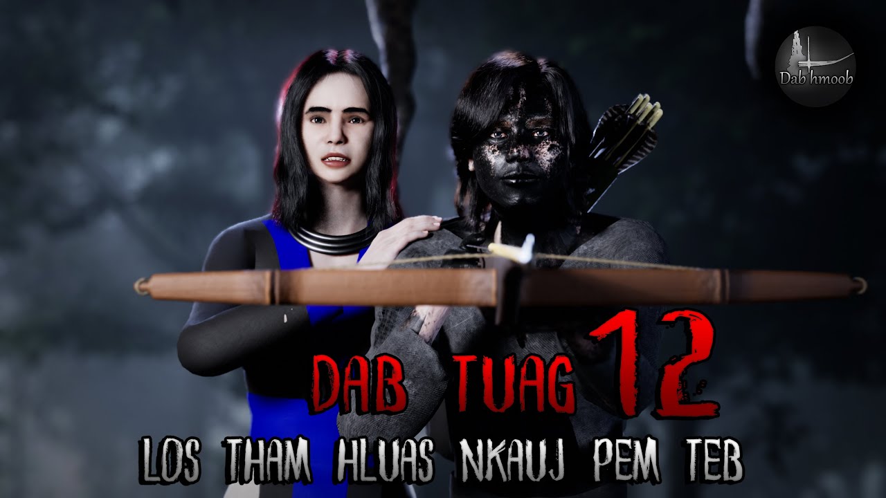 Dab tuag los tham hluas nkauj pem teb ntu 12 (Scary Story) | Dab hmoob