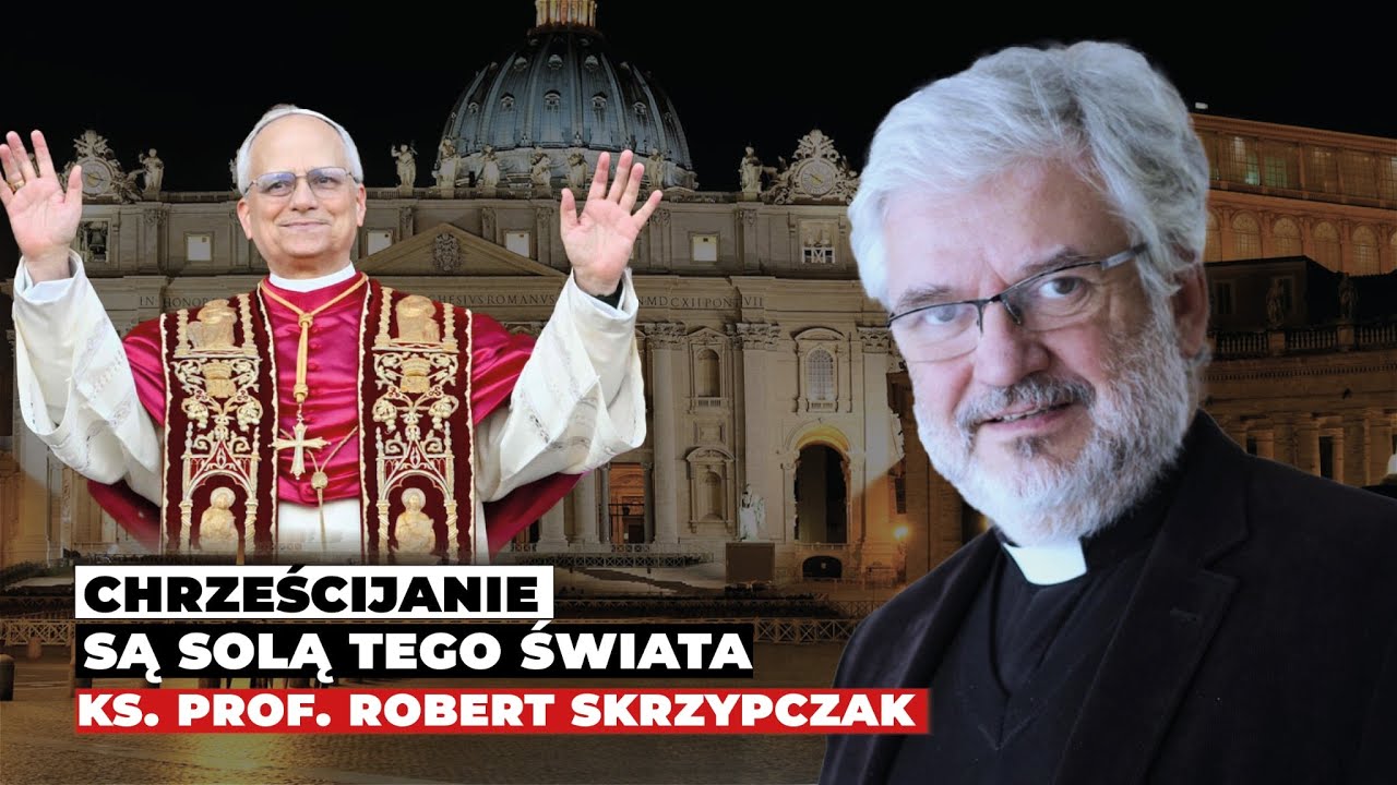 Ksiądz Profesor Robert Skrzypczak: Chrześcijanie są solą tego świata