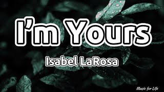 Isabel LaRosa - i’m yours (Lyrics)