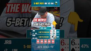 The Worst 5-Bet Pot Play