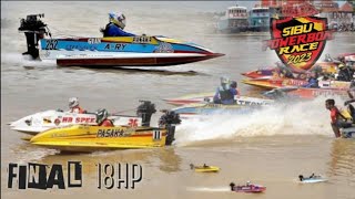 KATEGORI 18HP TUNNEL BOAT AKHIR || SIBU POWERBOAT 2023 #powerboat #SIBUPOWERBOATRACE2023