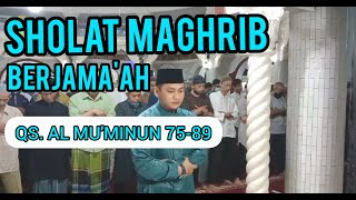 Download Lagu SHOLAT MAGHRIB BERJAMA'AH QS AL MU'MINUN AYAT 75-89 MEMBUAT HATI TENANG ❤️ MP3