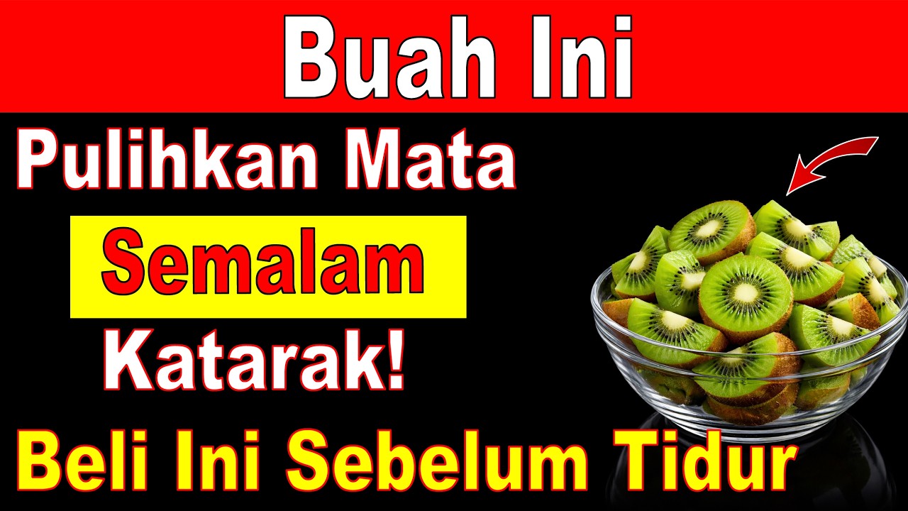 Doktor Jelaskan: Buah Terbaik Sebelum Tidur Untuk Bantu Jaga Kesihatan Mata Anda