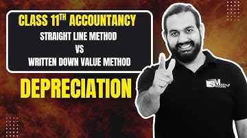 Straight Line Method vs Written Down Value Method | Depreciation Class 11 Accountancy