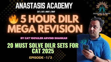 5 Hour DILR Mega Revision - 1 | 20 Must-Solve CAT 2025 LRDI Sets | Arvind Sir | Anastasis Academy