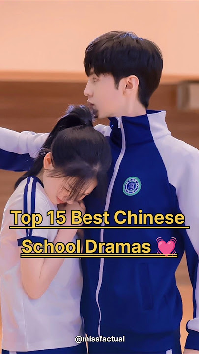 Top 15 Best Chinese School Dramas 💙 #top10 #cdrama #drama
