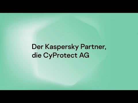 Kaspersky & CyProtect AG - Eine erfolgreiche Partnerschaft