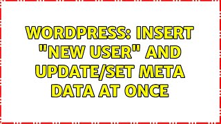 Wordpress: Insert "New User" and update/set meta data at once (2 Solutions!!)