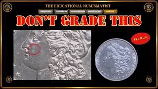 Don't Grade Your Morgan Dollars If They Look Like This