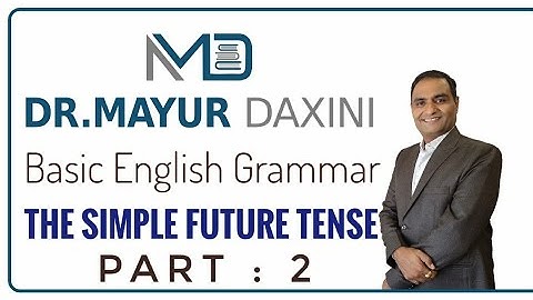Simple Future Tense || Part 2 || Most Imp. for All Students, Basic learners || By : Dr. Mayur Daxini