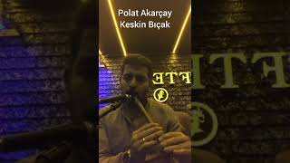 Polat Akarçay - Keskin Bıçak.