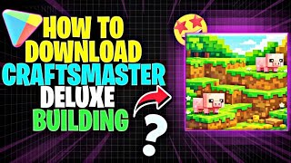 How To Download Craftsmaster Deluxe Building 2 Latest Update 😍🔥 screenshot 1