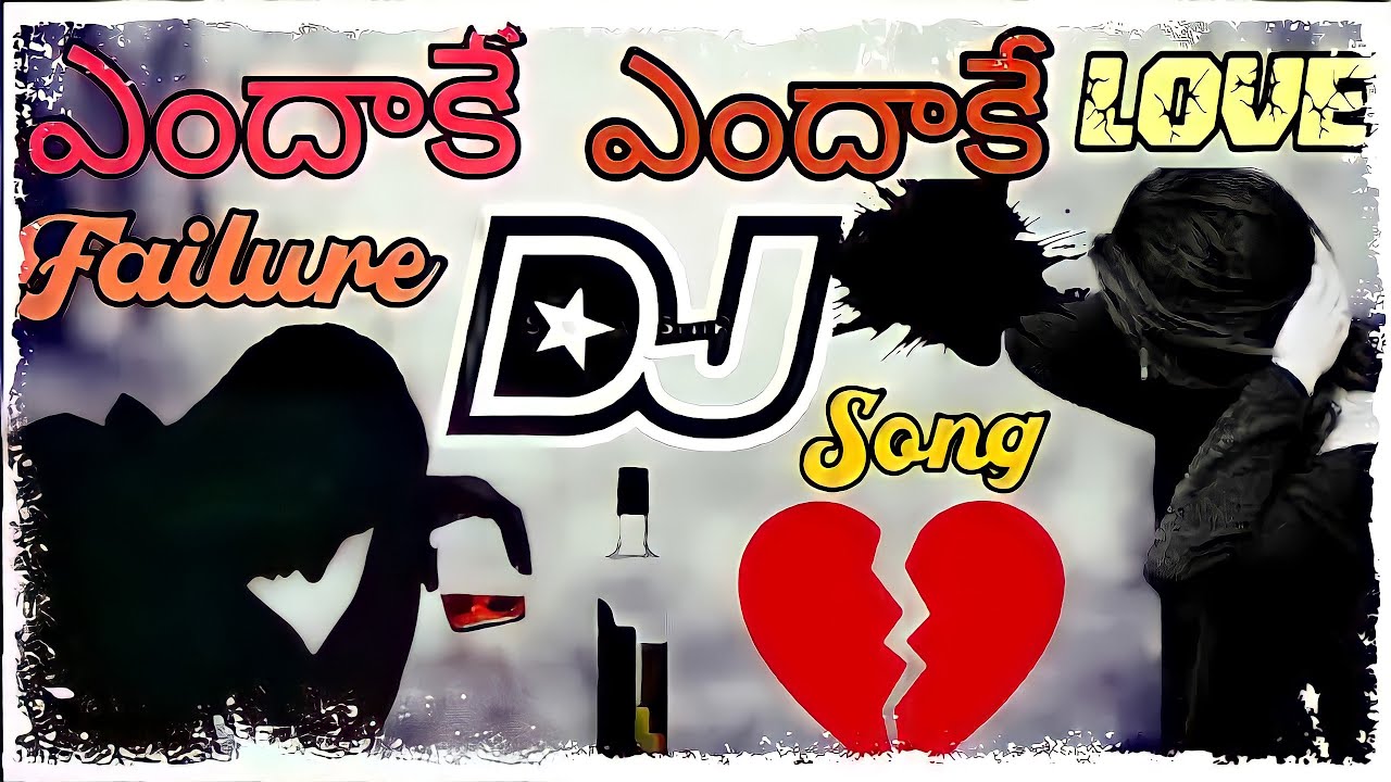 Endakay Endakay Dj song Telugu Dj songs Love failure Dj song