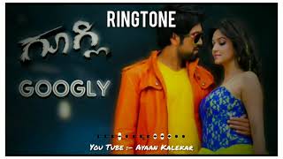 Googly Ringtone /Rocking Star Yash/BGM Googly Kannada ringtone. Trance Kannada ringtone.. Lovely rin
