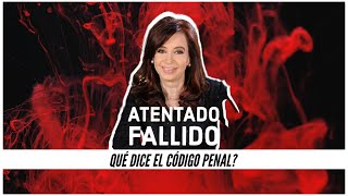 ATENTADO A CFK: qué dice el CÓDIGO PENAL y qué hubiera pasado si la BALA salía