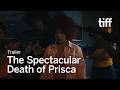 THE SPECTACULAR DEATH OF PRISCA Trailer | TIFF 2026