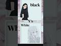 Black vs white🙀💕💕which one is you❣️❣️subscribe❣️❣️#viwes# #foryou# #viralvideo# #shorts# #like#