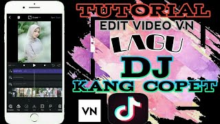 TUTORIAL VN LAGU DJ KANG COPET | EDIT VIDEO VN
