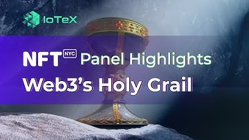 NFT NYC Panel Highlights: Web3’s Holy Grail